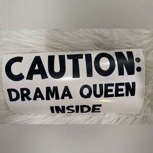 Caution: Drama Queen Inside Decal - Black on White